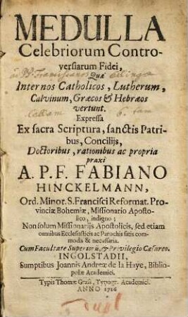 Medulla Celebriorum Controversiarum Fidei, Quae Inter nos Catholicos, Lutherum, Calvinum, Graecos et Hebraeos vertunt