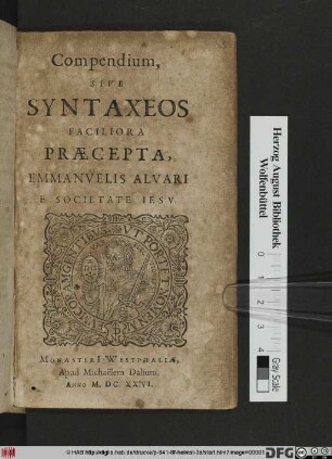 Compendium. Sive Syntaxeos Faciliora Praecepta, Emmanuelis Alvari E Societate Jesu