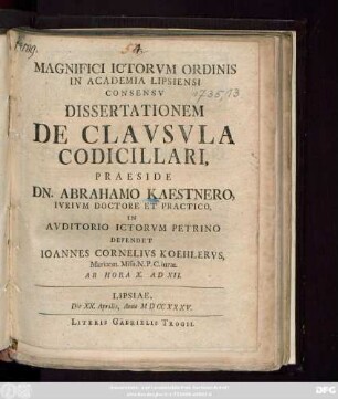 Magnifici Ictorvm Ordinis In Academia Lipsiensi Consensv Dissertationem De Clavsvla Codicillari