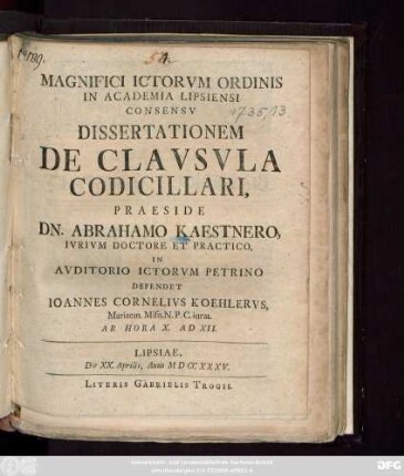 Magnifici Ictorvm Ordinis In Academia Lipsiensi Consensv Dissertationem De Clavsvla Codicillari