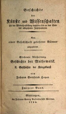 Geschichte der Kriegskunst seit der ersten Anwendung des Schießpulvers zum Kriegsgebrauch bis an das Ende des achtzehnten Jahrhunderts. Zweyter Band