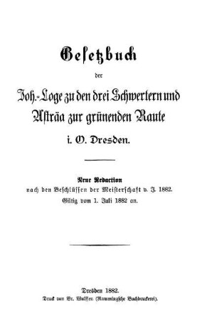 Gesetzbuch der Joh.-Loge zu den drei Schwertern und Asträa zur grünenden Raute i. O. Dresden