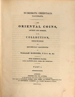 Numismata Orientalia illustrata : the oriental coins, ancient and modern, of his collection, described and historically illustrated. 1