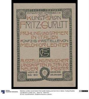Kunst-Salon Fritz Gurlitt. Frühling und Sommer in Italien. Fünfzig Pastelle von Melchior Lechter und Ausstellung englischer Landschaften
