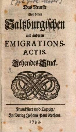 Das Neueste Von denen Saltzburgischen Emigrations-Actis, 10
