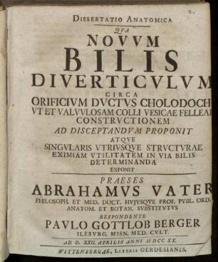 Dissertatio Anatomica Qva Novvm Bilis Diverticvlvm Circa Orificivm Dvctvs Cholodochi Vt Et Valvvlosam Colli Vesicae Felleae Constrvctionem