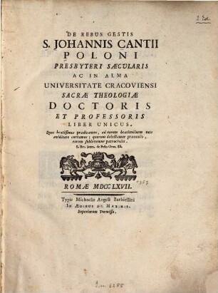 De rebus gestis S[ancti] Johannis Cantii Poloni ... liber unicus