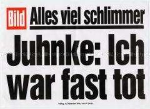 Maueranschlag der "Bild"-Zeitung: "Alles viel schlimmer / Juhnke: Ich war fast tot"