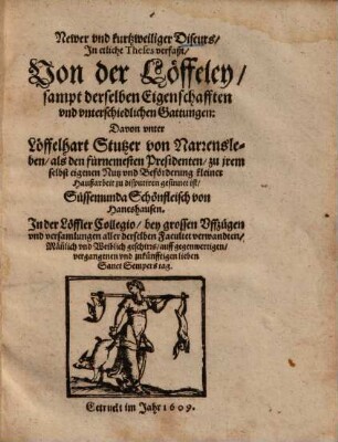 Newer vnd kurtzweiliger discurs in etliche Theses verfaßt, von der Löffnley, sampt derselben Eigenschafften ...