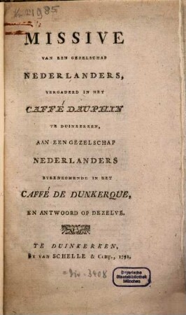 Missive Van Een Gezelschap Nederlanders, Vergaderd In Het Caffé Dauphin Te Duinkerken, Aan Een Gezelschap Nederlanders Byeenkomende In Het Caffé De Dunkerque, En Antwoord Op Dezelve