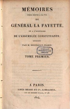 Mémoires pour servir à l'histoire de la vie du Général LaFayette, Tom. 1 (1824)