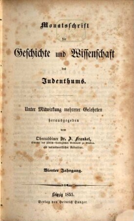 Monatsschrift für Geschichte und Wissenschaft des Judentums. 4. 1855