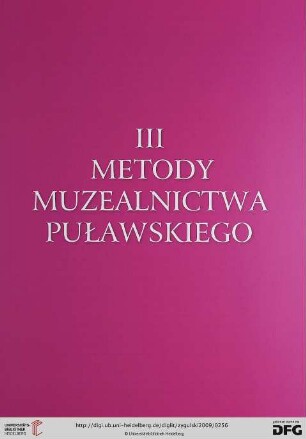 III. Metody muzealnictwa puławskiego