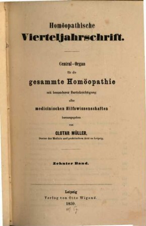Homöopathische Vierteljahrschrift : Central-Organ für die gesammte Homöopathie mit besonderer Berücksichtigung aller medicinischen Hilfswissenschaften. 10. 1859