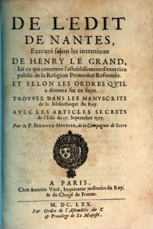 De l'édit de Nantes exécuté selon les intentions de Henry le Grand : en ce qui concerne l'éstablissement d'exercice public de la réligion reformée ...