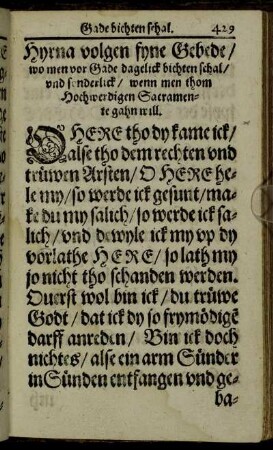Hyrna volgen fyne Gebede/ wo men vor Gade dagelick dichten schal/ und sonderlick/ wenn men thom Hochwerdigen Sacramente gahn will.