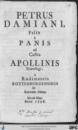 Petrus Damiani, Felix à Panis ad Castra Apollinis Transfuga : à Rudimentis Rottenburgensibus in Scenam datus Mense Majo Anno 1746