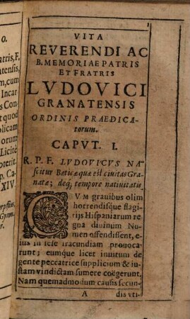 R.P.F. Ludovici Granatensis Ordinis Praedicatorum Vita : Itemque Tractatus duo, I. De Mysterio Incarnationis..., II. De scrupulis Conscientia. [1]