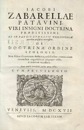 Iacobi Zabarellae Patavini, De Doctrinae Ordine Apologia