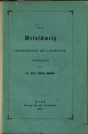 Der Weinschwelg : mittelhochdeutsch und neuhochdeutsch