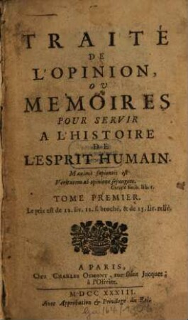 Traité De L'Opinion, Ou Memoires Pour Servir A L'Histoire De L'Esprit Humain. 1