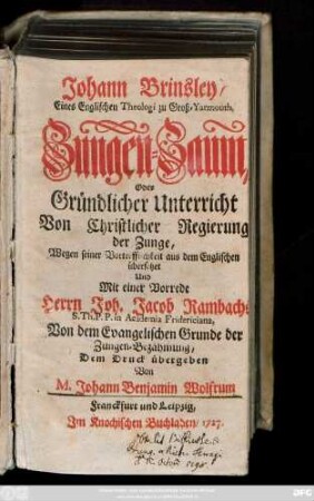 Johann Brinsley, Eines Englischen Theologi zu Groß-Yarmouth Zungen-Zaum Oder Gründlicher Unterricht Von Christlicher Regierung der Zunge