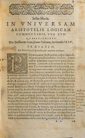 D. Francisci Toleti ... Commentaria, vnà cum quaestionibus, in vniversam Aristotelis Logicam : multò accuratius, diligentiúsque excusa ..