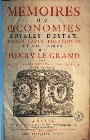 Memoires ov oeconomies royales d'estat, domestiqves, politiqves et militaires de Henry Le Grand. 1