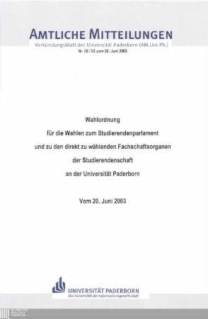 Wahlordnung für die Wahlen zum Studierendenparlament und zu den direkt zu wählenden Fachschaftsorganen der Studierendenschaft an der Universität Paderborn : vom 20. Juni 2003