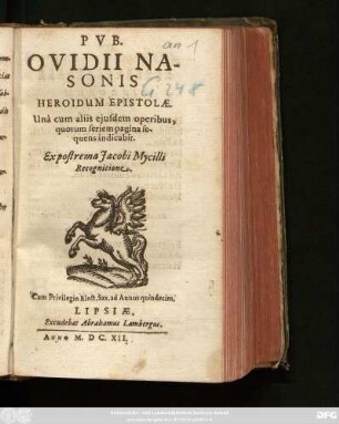 Pub. Ovidii Nasonis Heroidum Epistolae : Una cum aliis eiusdem operibus, quorum seriem pagina sequens indicabit