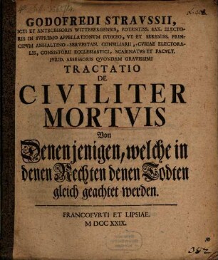 Tractatio de civiliter mortuis = Von denjenigen, welche in denen Rechten denen Todten gleich geachtet werden