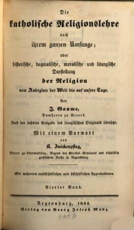 Die katholische Religions-Lehre nach ihrem ganzen Umfange oder historische, dogmatische, moralische und liturgische Darstellung der Religion von Anbeginn der Welt bis auf unsere Tage, 4