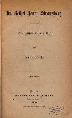 Dr. Bethel Henry Strousberg : Biografische Karakteristik von Ernst Korfi. Mit Portrait