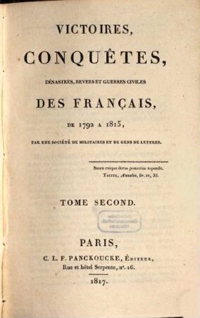Victoires, conquêtes, désastres, revers et guerres civiles des Français de 1792 à 1815. Tome Second