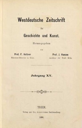 Westdeutsche Zeitschrift für Geschichte und Kunst. 15. 1896