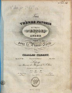 Trois thèmes favoris de l'opéra L'Estocq de Auber : variés pour le piano-forte ; op. 343, 2. Pl.Nr. 2507. - 11 S.