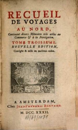 Recueil De Voyages Au Nord : Contenant divers Mémoires très utiles au Commerce & à la Navigation. 3