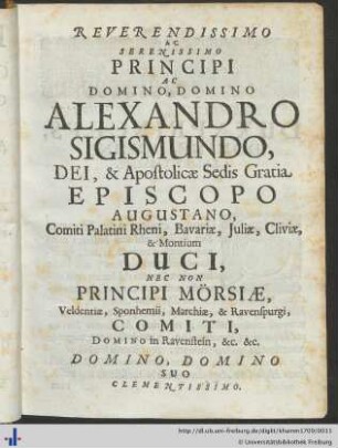 Reverendissimo Ac Serenissimo Principi Ac Domino, Domino Alexandro Sigismundo ...
