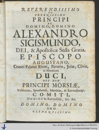 Reverendissimo Ac Serenissimo Principi Ac Domino, Domino Alexandro Sigismundo ...