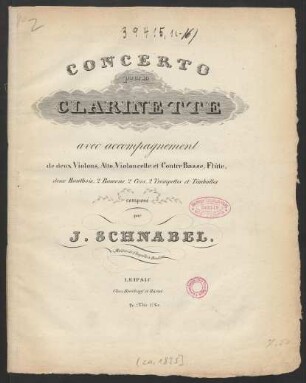 Concerto pour la Clarinette avec accompagnement de deux Violons, Alto, Violoncelle et Contre Basse, Flûte, deux Hautbois, 2 Bassons, 2 Cors, 2 Trompettes et Timballes