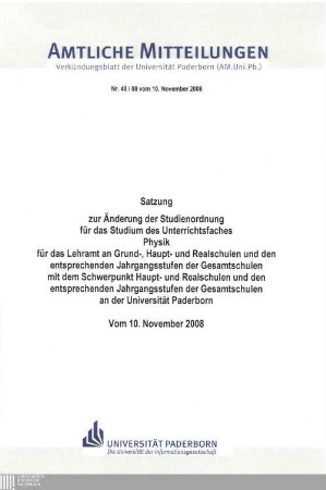 Satzung zur Änderung der Studienordnung für das Studium des Unterrichtsfaches Physik für das Lehramt an Grund-, Haupt- und Realschulen und den entsprechenden Jahrgangsstufen der Gesamtschulen mit dem Schwerpunkt Haupt- und Realschulen und den entsprechenden Jahrgangsstufen der Gesamtschulen an der Universität Paderborn : vom 10. November 2008