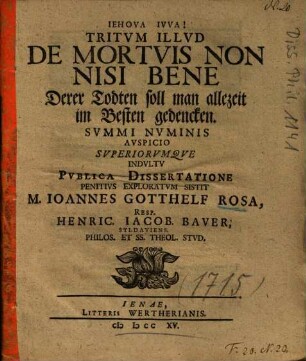 Tritvm Illvd De Mortvis Non Nisi Bene : Derer Todten soll man allezeit im Besten gedencken