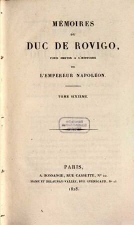 Mémoires du Duc de Rovigo, pour servir à l'histoire de l'empereur Napoléon, 6