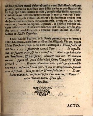 Saul Reprobus : Meditatio In illud: Quid est, quod debui ultra facere vineæ meæ, & non feci ei? An quòd expectavi, ut faceret uvas, & fecit labruscas etc. Isai. c. 5. Instituta in Oratorio Congregationis Majoris Latinæ, B. Virginis, Matris Propitiæ, ab Angelo Salutatæ Dominicâ tertiâ Quadragesimæ. Anno M.DCC.XXVIII.