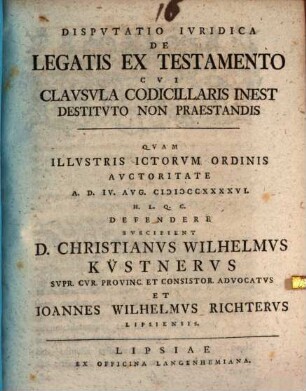 Dispvtatio Ivridica De Legatis Ex Testamento Cvi Clavsvla Codicillaris Inest Destitvto Non Praestandis