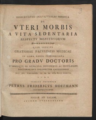 Dissertatio Inauguralis Medica De Uteri Morbis A Vita Sedentaria Respectu Menstruorum