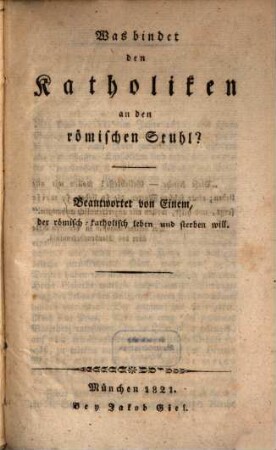 Was bindet den Catholik an den römischen Stuhl?