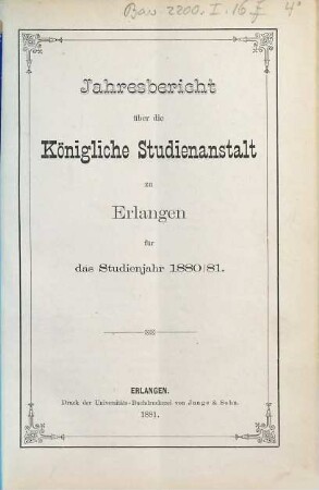 Jahresbericht über die Königliche Studienanstalt zu Erlangen : für das Studienjahr .... 1880/81
