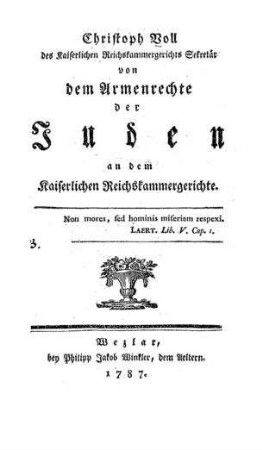 Von dem Armenrechte der Juden an dem kaiserlichen Reichskammergerichte / von Christoph Voll