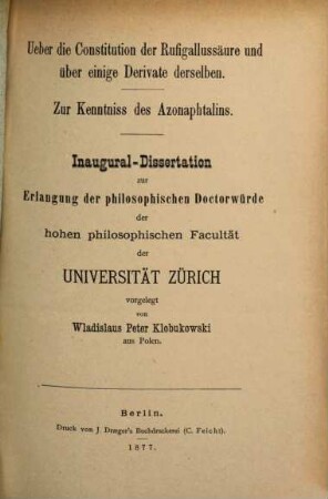 Über die Constitution der Rufigallussäure und über einige Derivate derselben : Zur Kenntniss des Azonaphtalins. Inaug. Diss. der Univ. Zürich